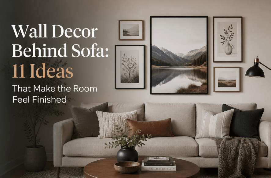 Wall Decor Behind Sofa: 11 Ideas That Make the Room Feel Finished