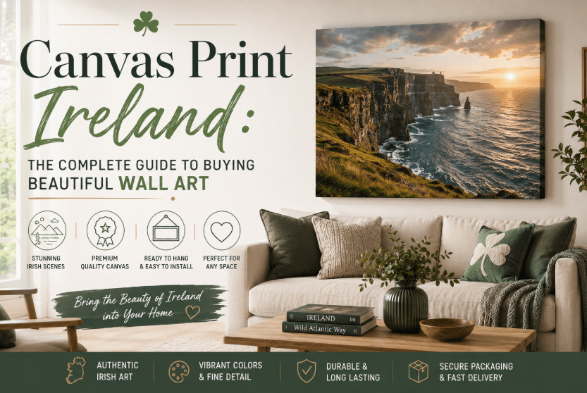 Canvas Print Ireland: The Complete Guide to Buying Beautiful Wall Art